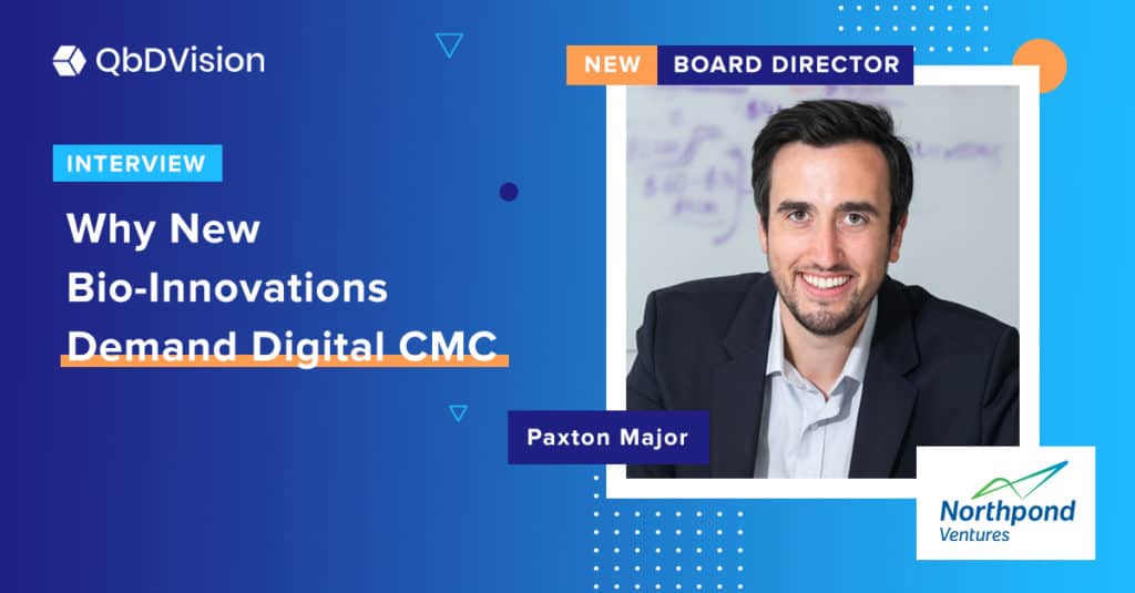 Board Director Paxton Major: Why New Bio-Innovations Demand Digital CMC